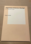 Japanese Interior Design - Its Cultural Origin Book